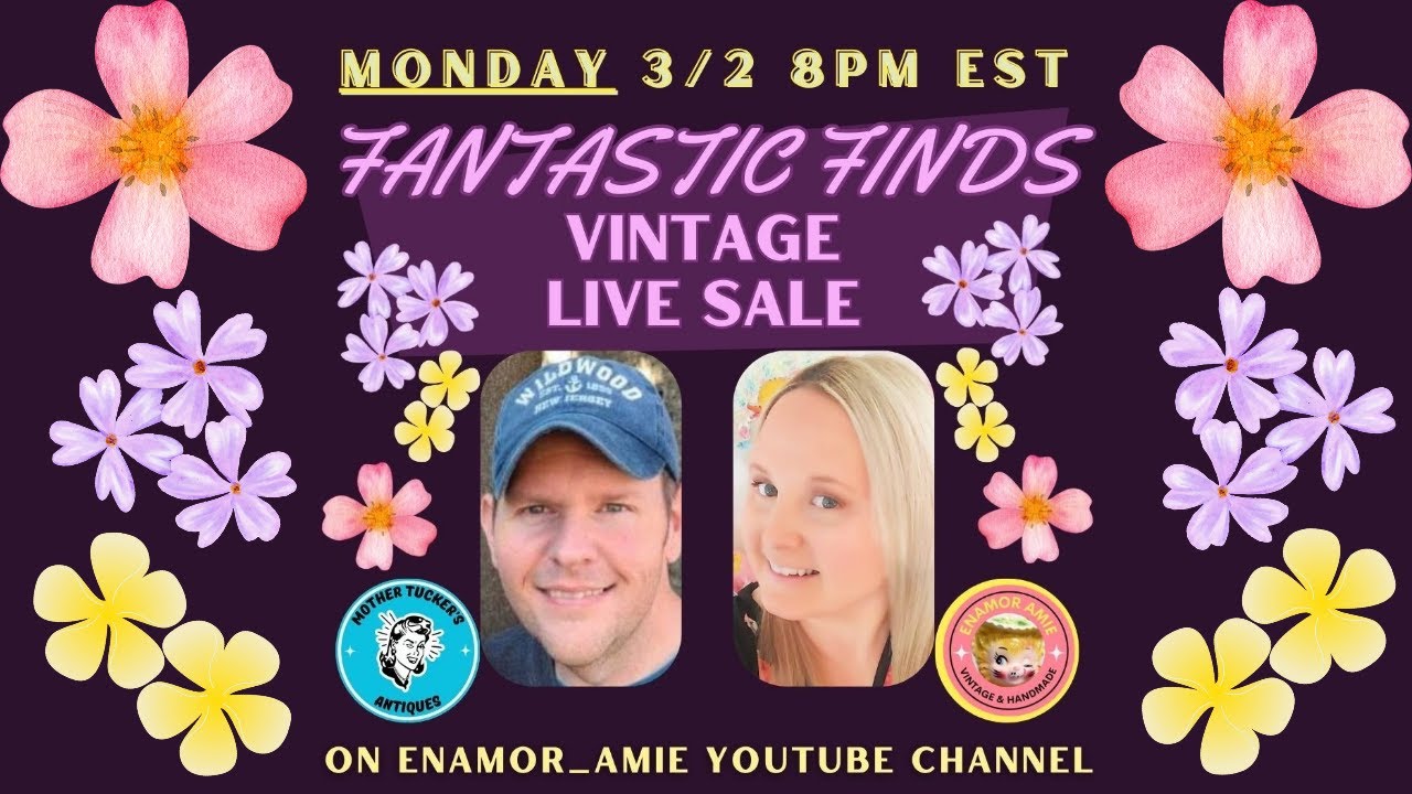 SPECAIL DAY THIS WEEK! MONDAY 3/2 8pm est Fantastic Finds Vintage Live Sale