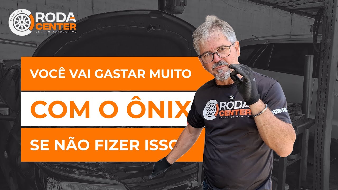 você vai gastar muito no onix se não fizer isso | Roda Center