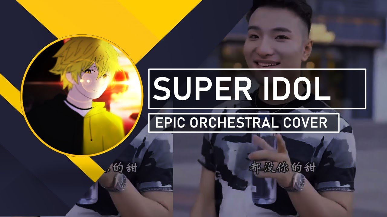 SUPER IDOL - EPIC ORCHESTRAL COVER
