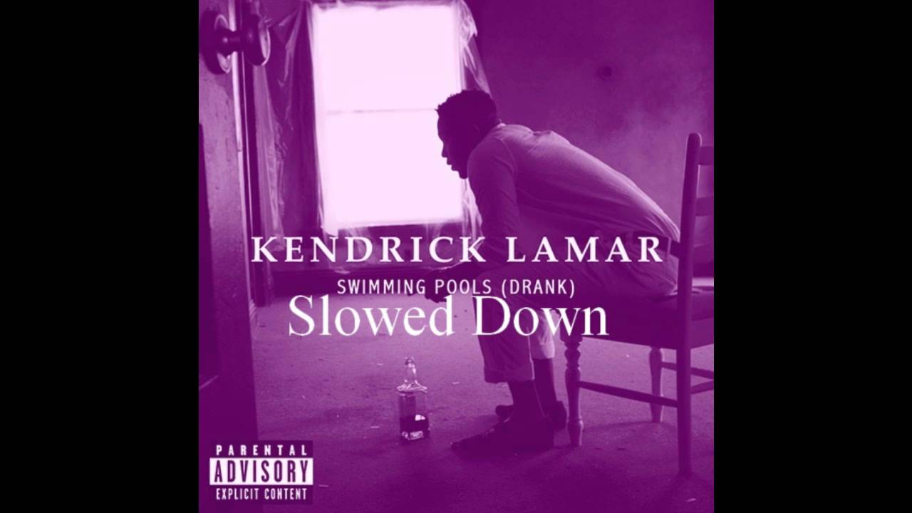 Kendrick Lamar- Swimming Pools(Slowed Down)