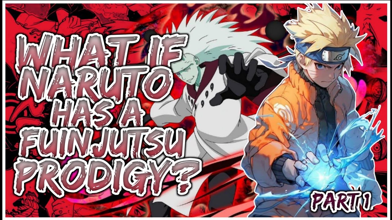 What If Naruto Has A Fuinjutsu Prodigy | PART 1