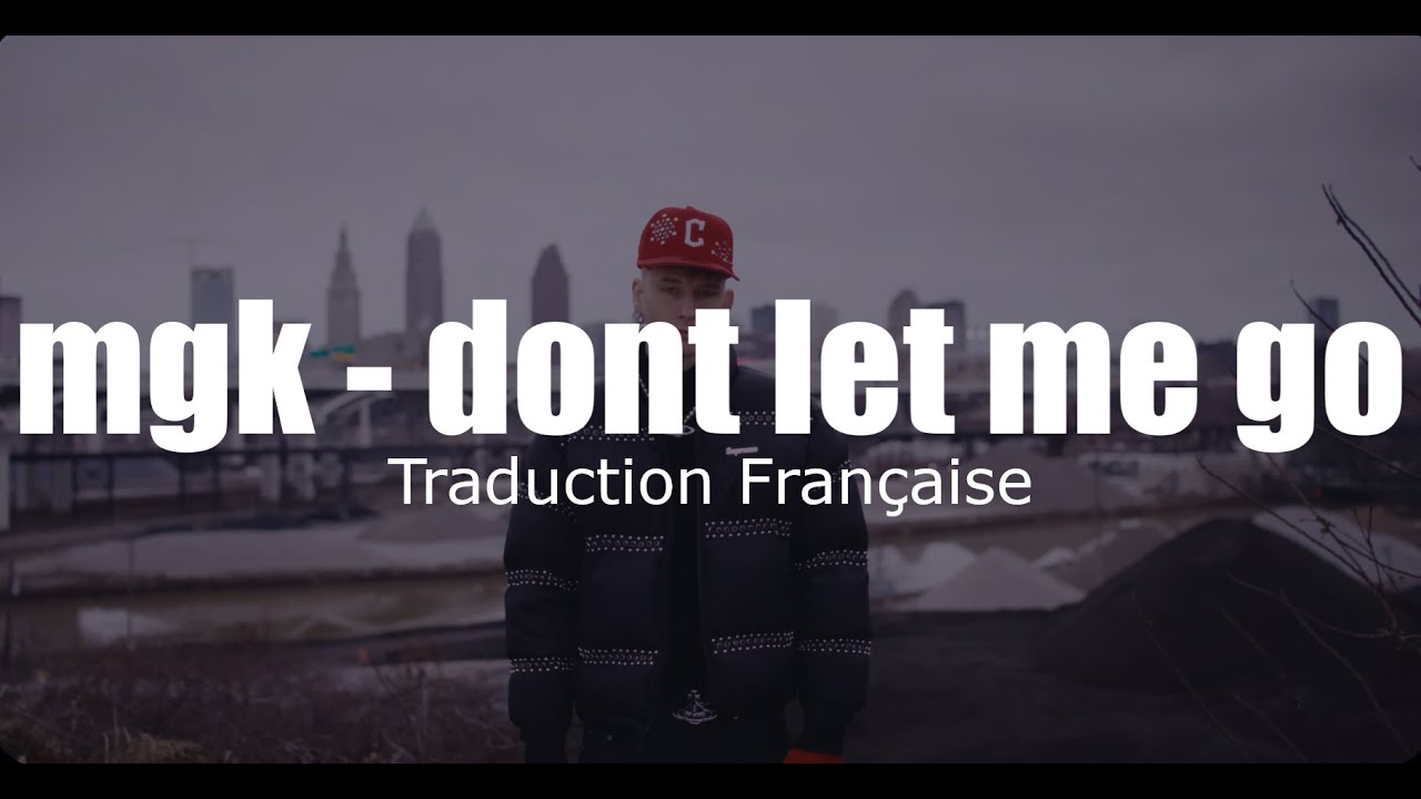 mgk - dont let me go [Traduction Française / VOSTFR]