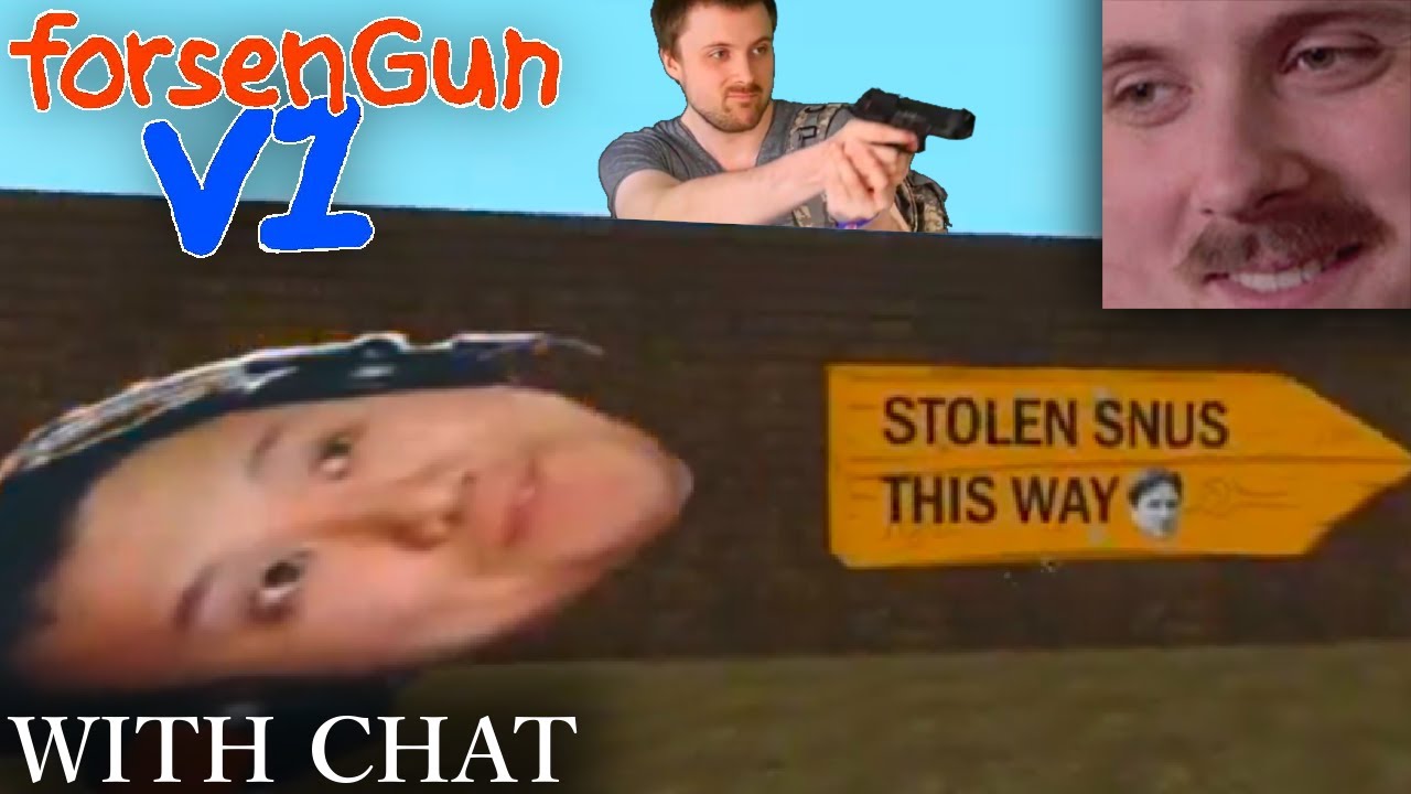 Forsen plays: forsenGun V1 (with chat)