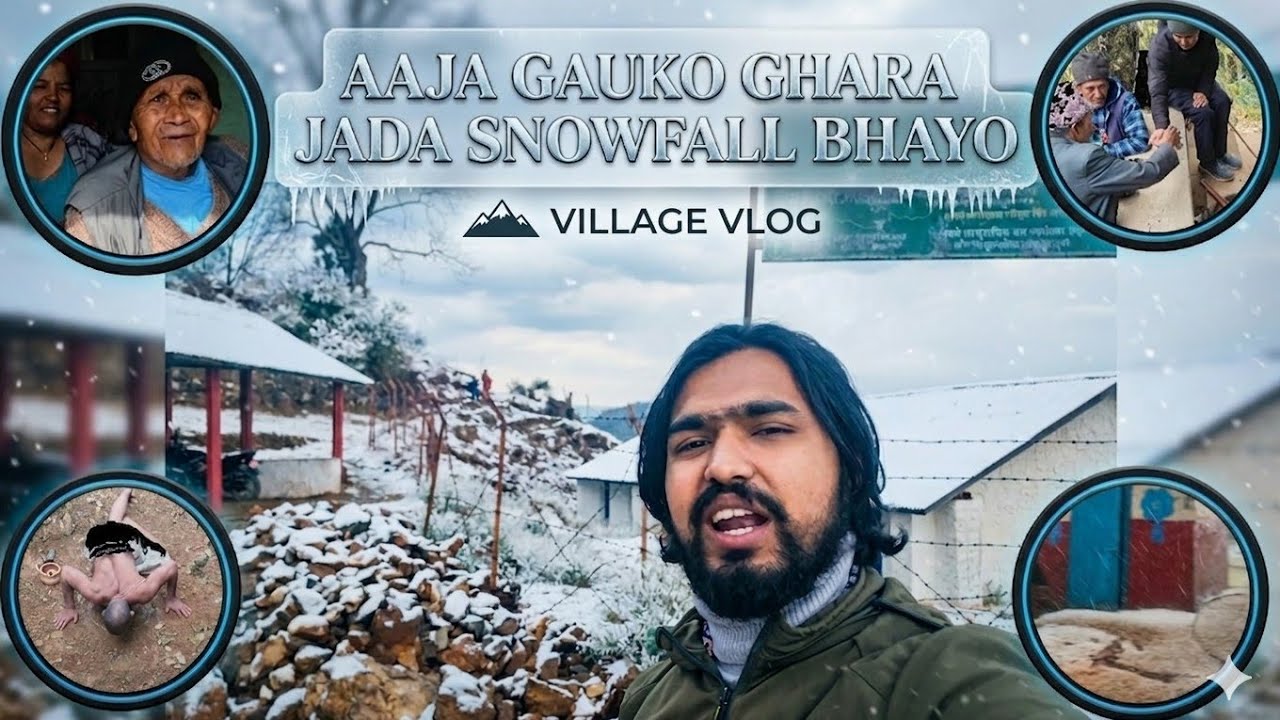 AAJA GAUKO GHARA JADA SNOWFALL BHAYO // ARGHAKHANCHI SANDHIKHARKA 