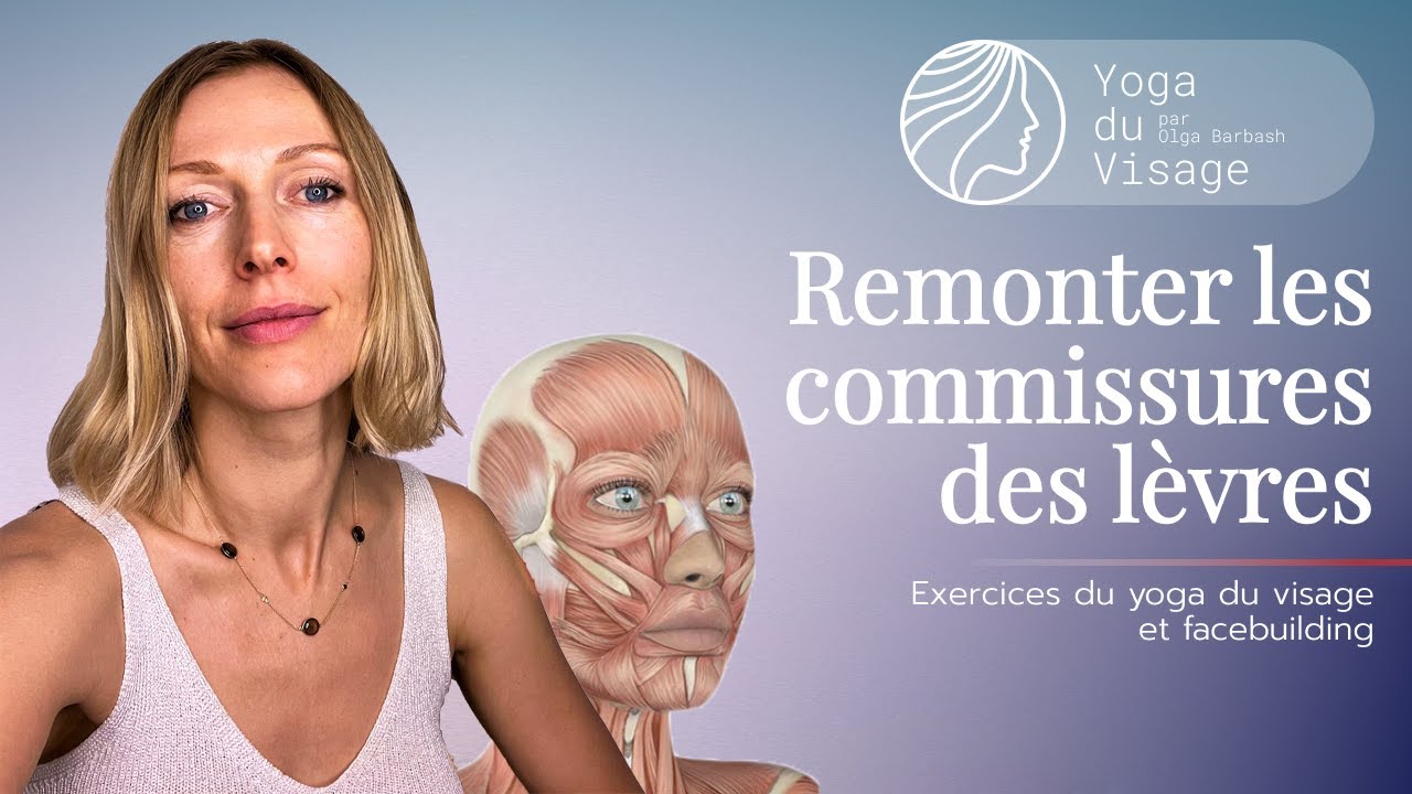 Comment remonter les commissures des lèvres | Yoga du Visage | Facebuilding