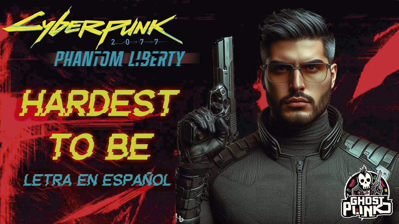 Hardest to Be | Cyberpunk 2077: Phantom Liberty (LETRA EN ESPAÑOL)