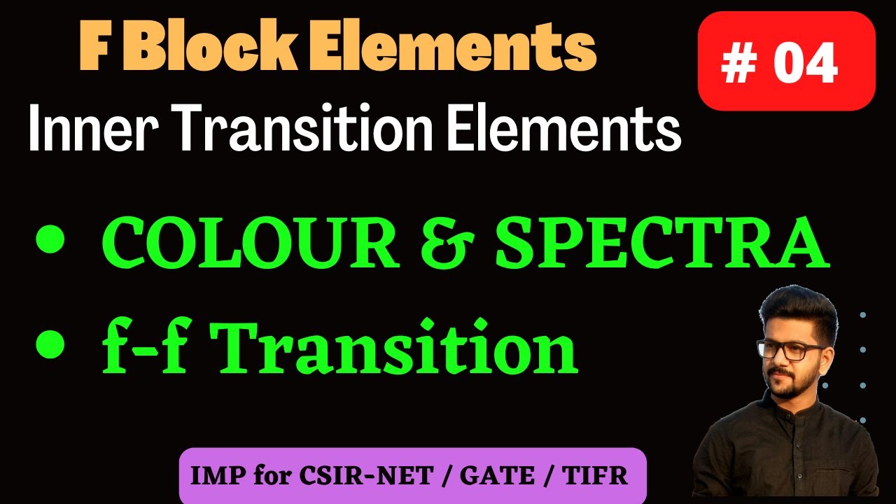 F Block Elements | Color and Spectra | Inner Transition Elements || Selection Rule || Spectroscopy