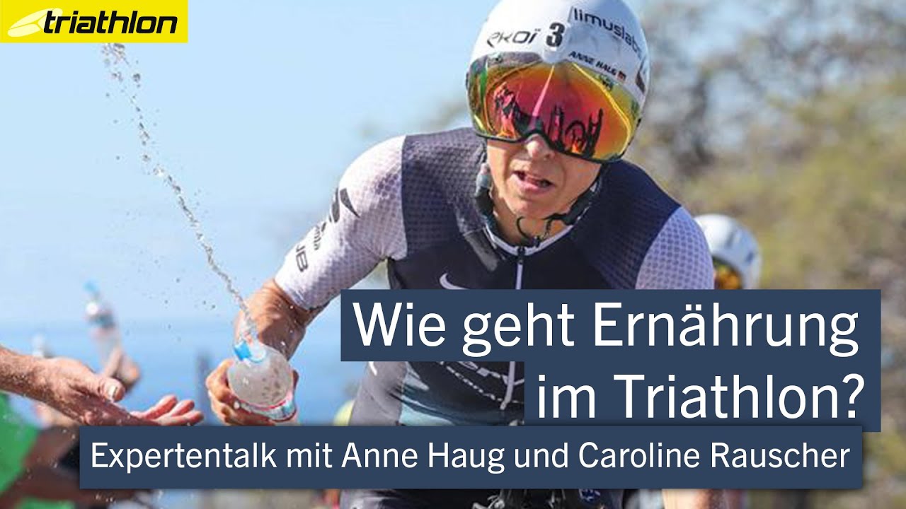 Ernährung im Ironman: Ernährungstipps von Weltmeisterin Anne Haug und Expertin Caroline Rauscher