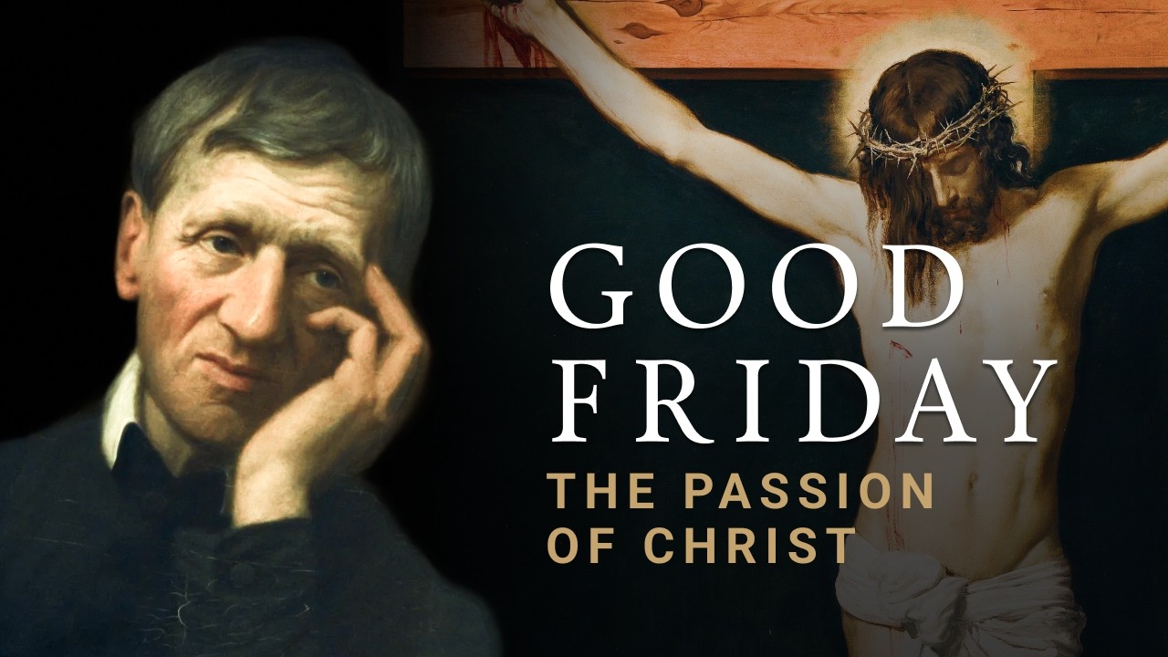 Good Friday Reflection 2026 | The Meaning of the Cross with St John Henry Newman