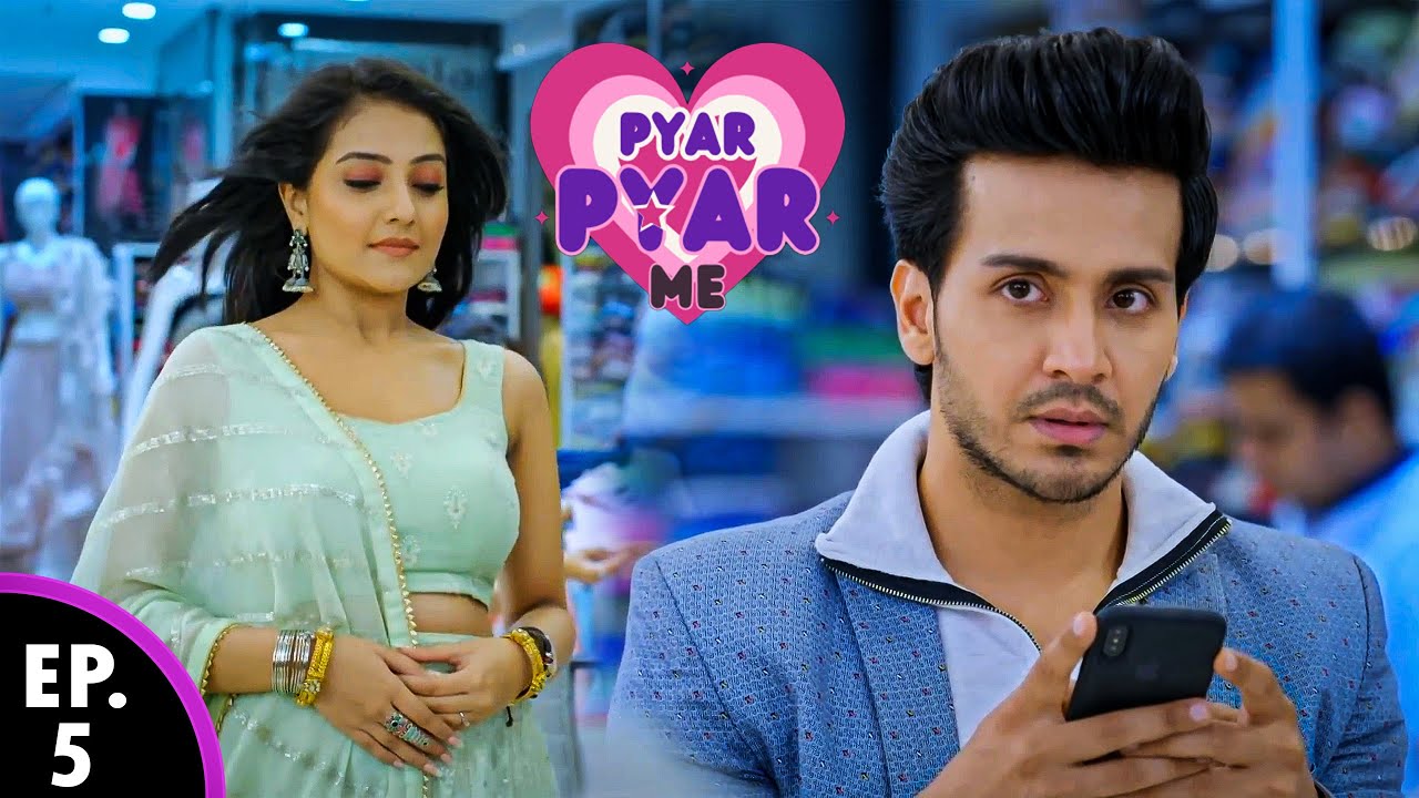 क्या अहान इश्की को देख कर पागल होगा? | Pyar Pyar Me | New Romantic Serial | Ep 5 - Full Episode