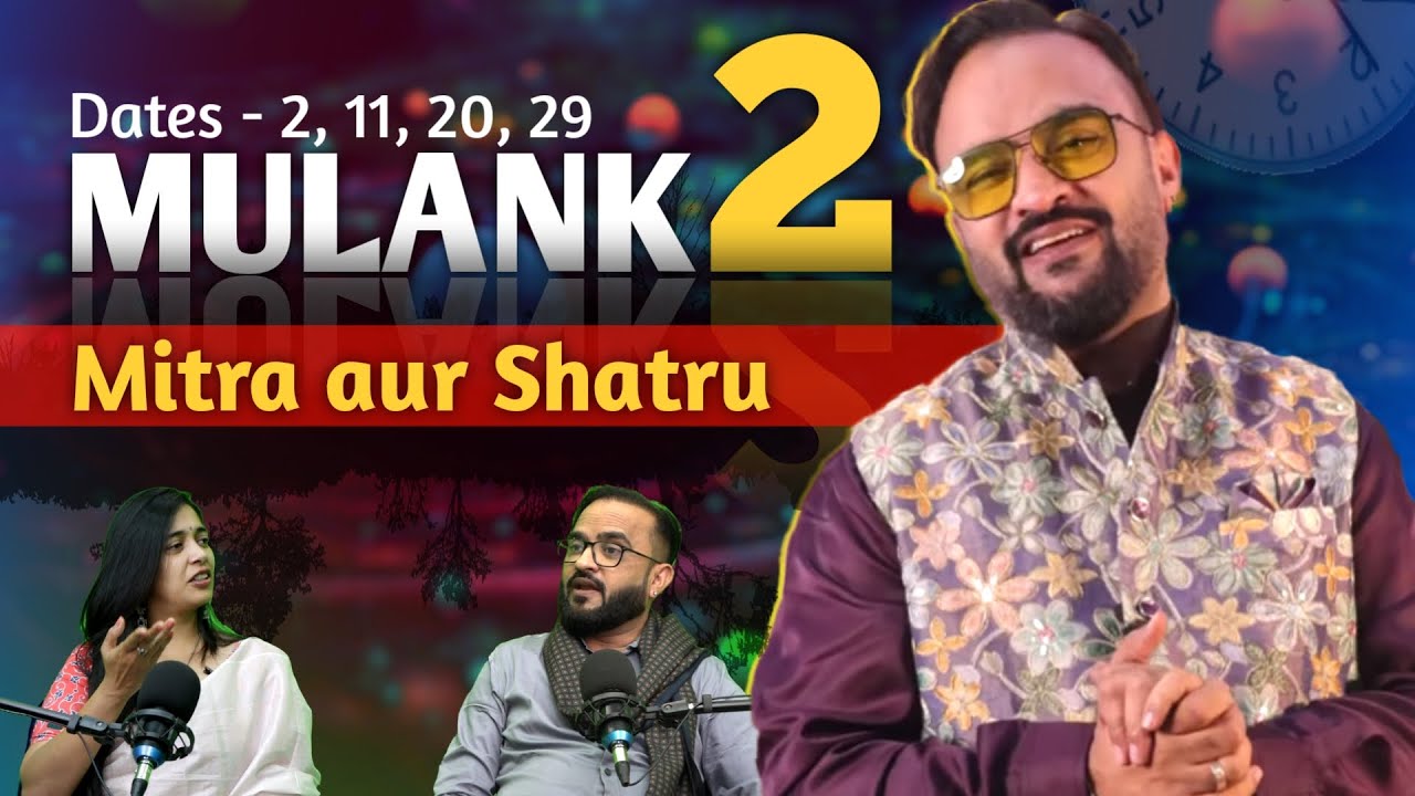 Mulank 2: Who Are Your True Friends & Hidden Enemies? | Numerology by Navaniit Mandhaani