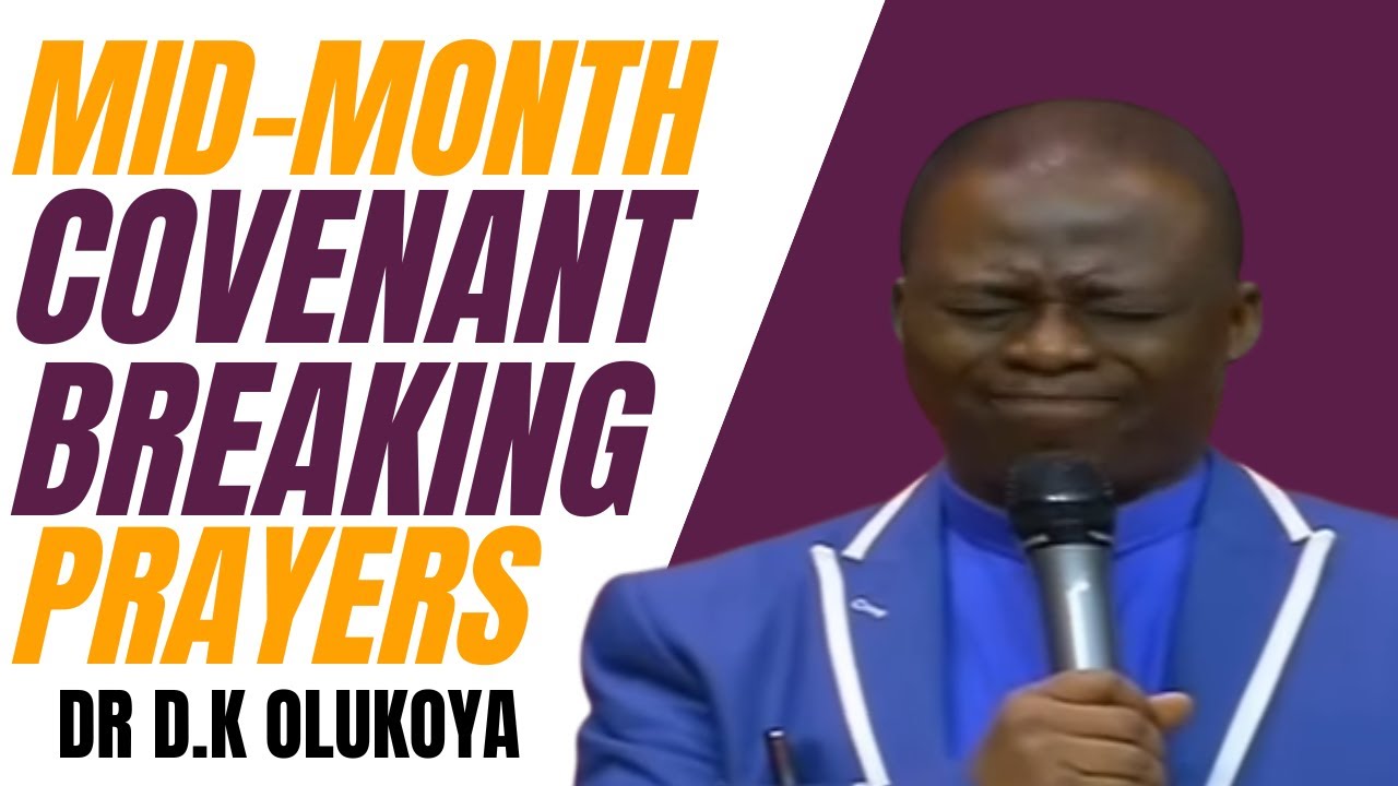 MID-MONTH COVENANT BREAKING PRAYERS || DR D.K OLUKOYA