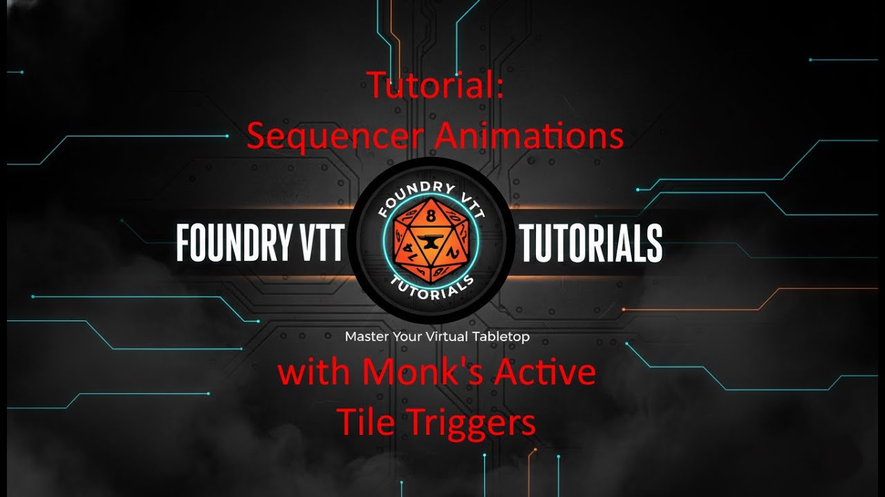 Tutorial: Animations with Sequencer and Monk's Active Tile Triggers in Foundry VTT