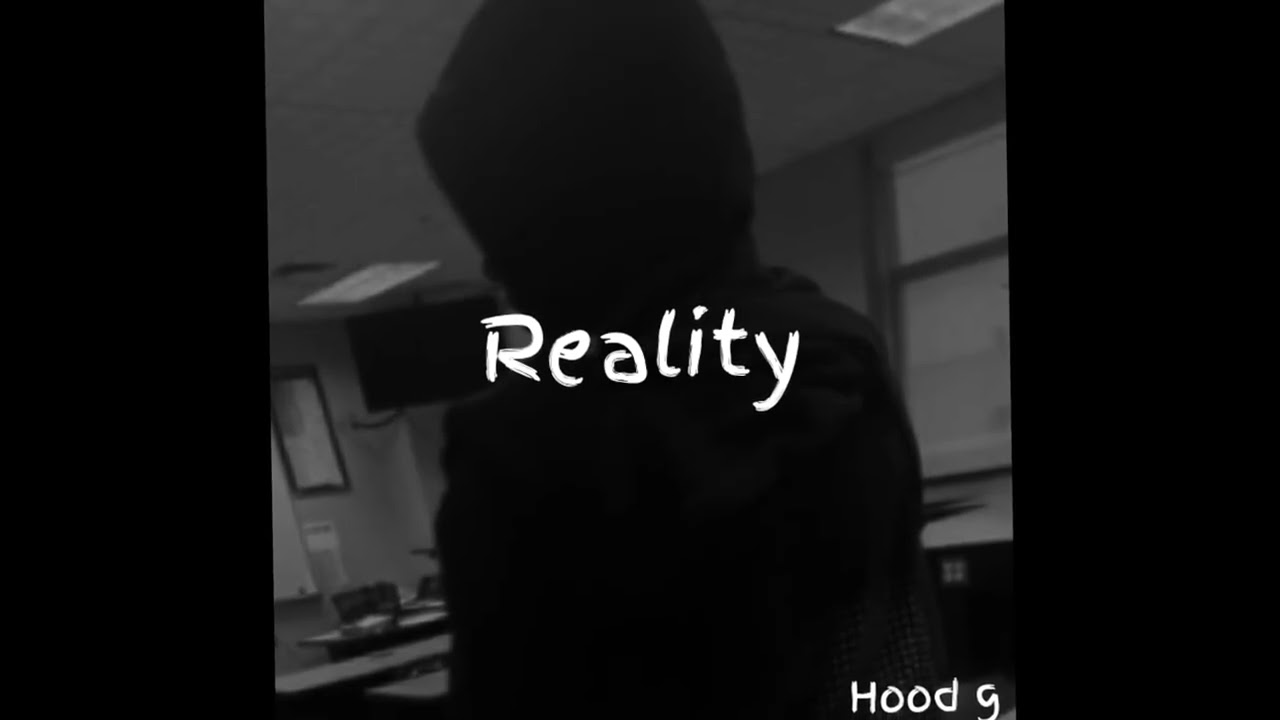 Hood G- Reality