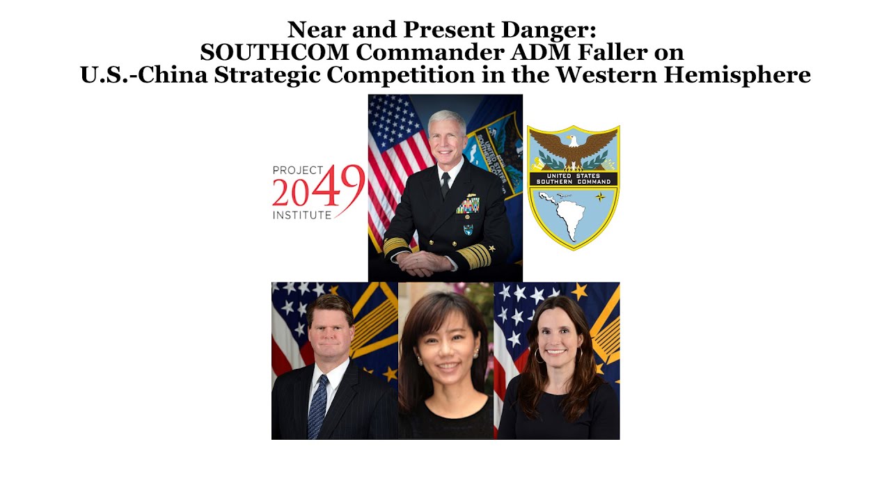Near & Present Danger: SOUTHCOM Commander ADM Faller on US-China Strategic Competition in West Hem.