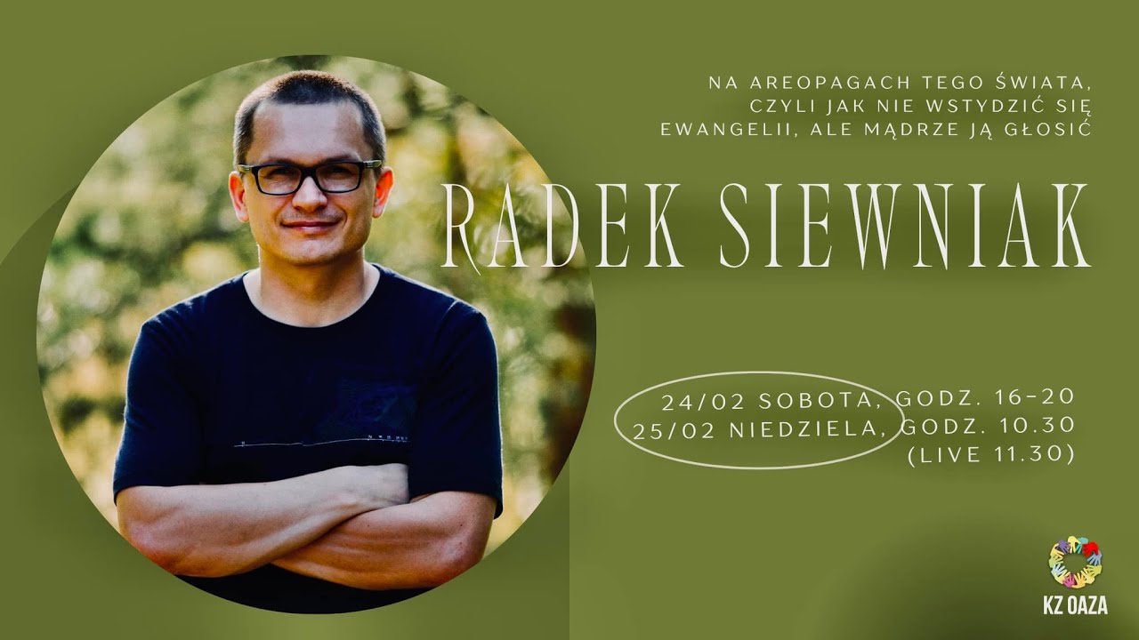 KZ Oaza | Radek Siewniak | Kazanie do słabych, czyli o tajemnicy życia w Bożej mocy | 25.02.2024