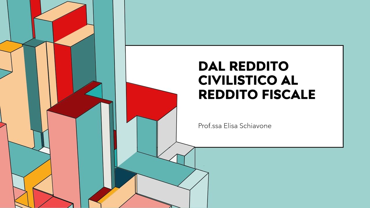 DAL REDDITO CIVILISTICO AL REDDITO FISCALE