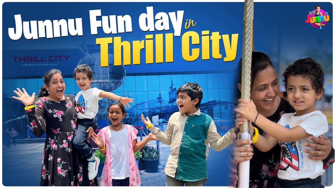 Junnu @THRILLCITYOfficial  || Had So Much Fun || weekend outing with mumma and pappa || @JunnuMunnuOfficial