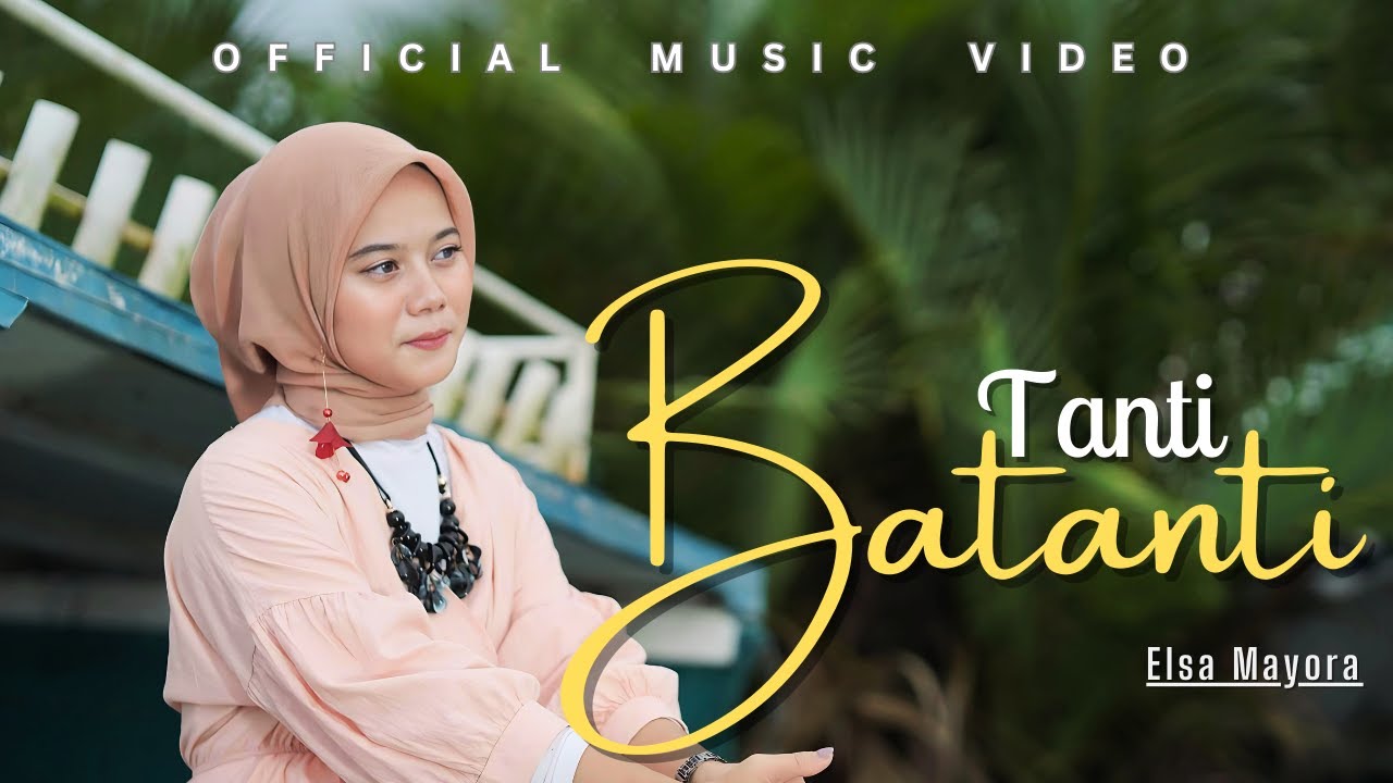 Elsa Mayora - Tanti Batanti | Lagu Dendang Minang Terbaru 2025 (Official Music Video)