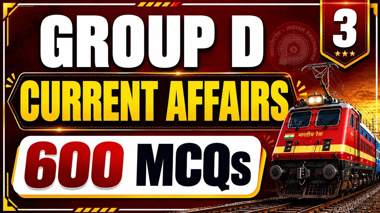 RRB GROUP D 2026 | MOST IMPORTANT CURRENT AFFAIRS | SET 3 | TOP 600 CURRENT AFFAIRS 2025-26 |