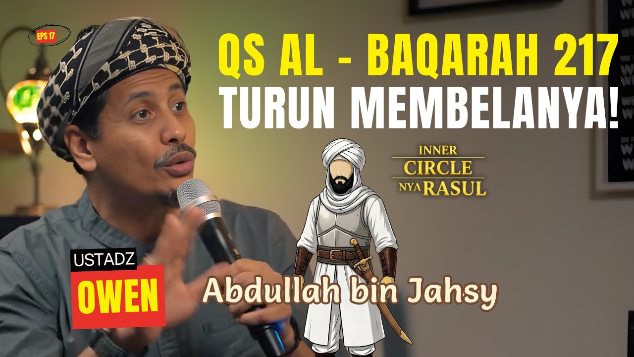 Pengangkat Panji Perang  Pertama dalam Islam! Kisah Sahabat Rasul Abdullah bin Jahsy | ICR Eps 17