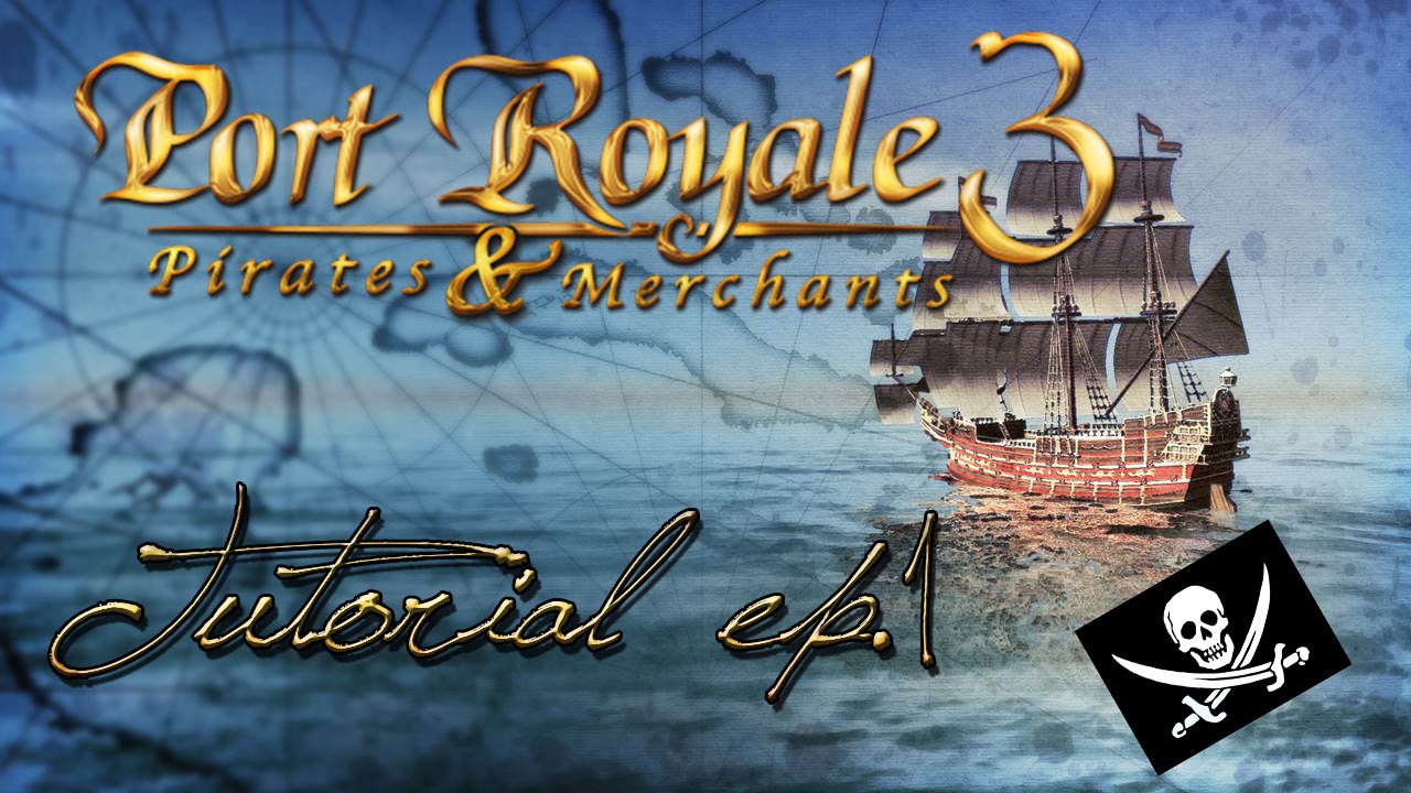 Port Royale 3 Tutorial Ita ep.1 - Le basi del commercio