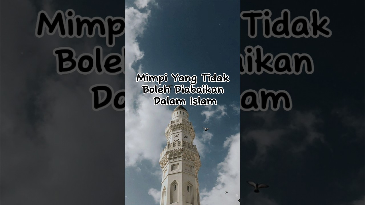 Inilah Mimpi Yang Tidak Boleh Diabaikan Dalam Islam #mimpi #shorts #islam