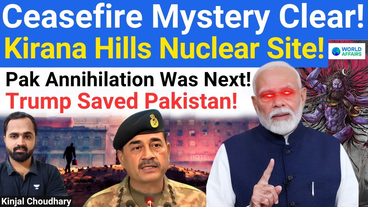 NUKES At Kirana Hills? Ceasefire Mystery- Why India Agreed! Role Of Trump! IAF! Pakistan! US! Kinjal
