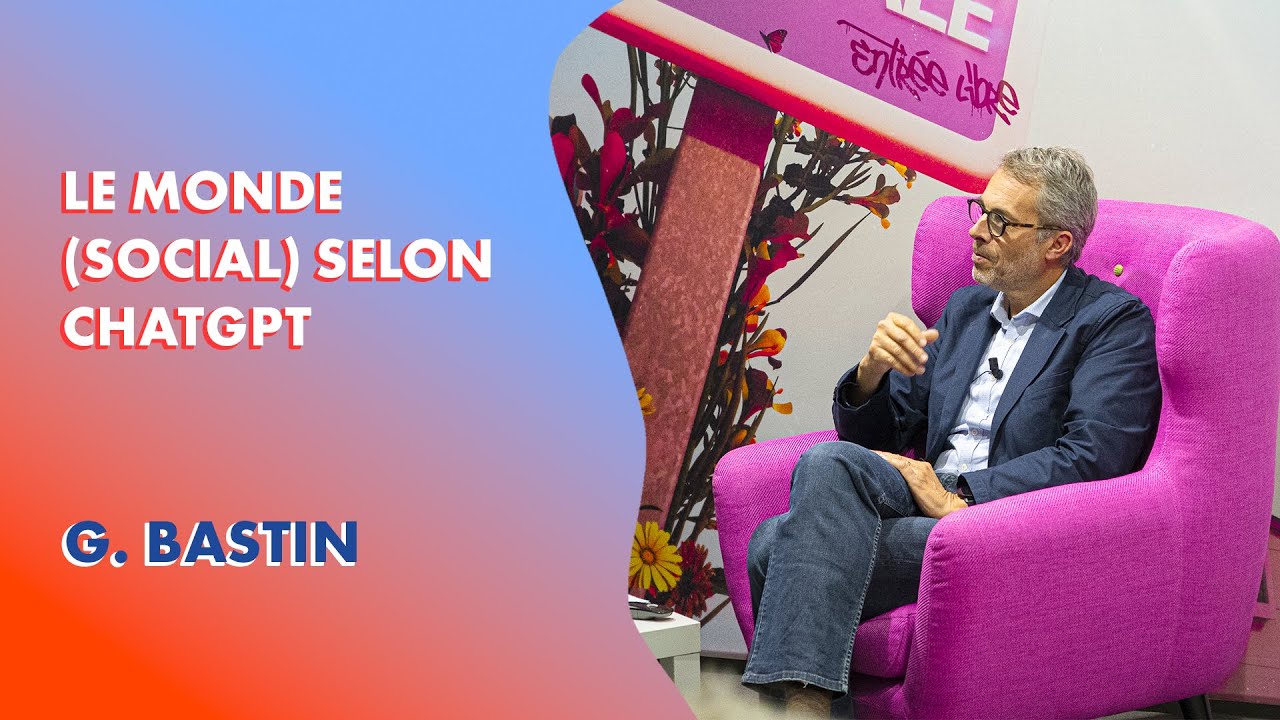 Le monde (social) selon ChatGPT - Gilles BASTIN