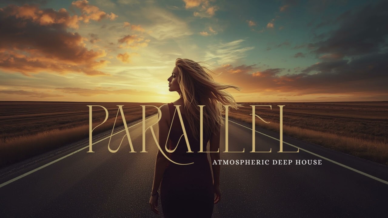 Deep & Romantic Chill House with Floating Melodies (Parallel)