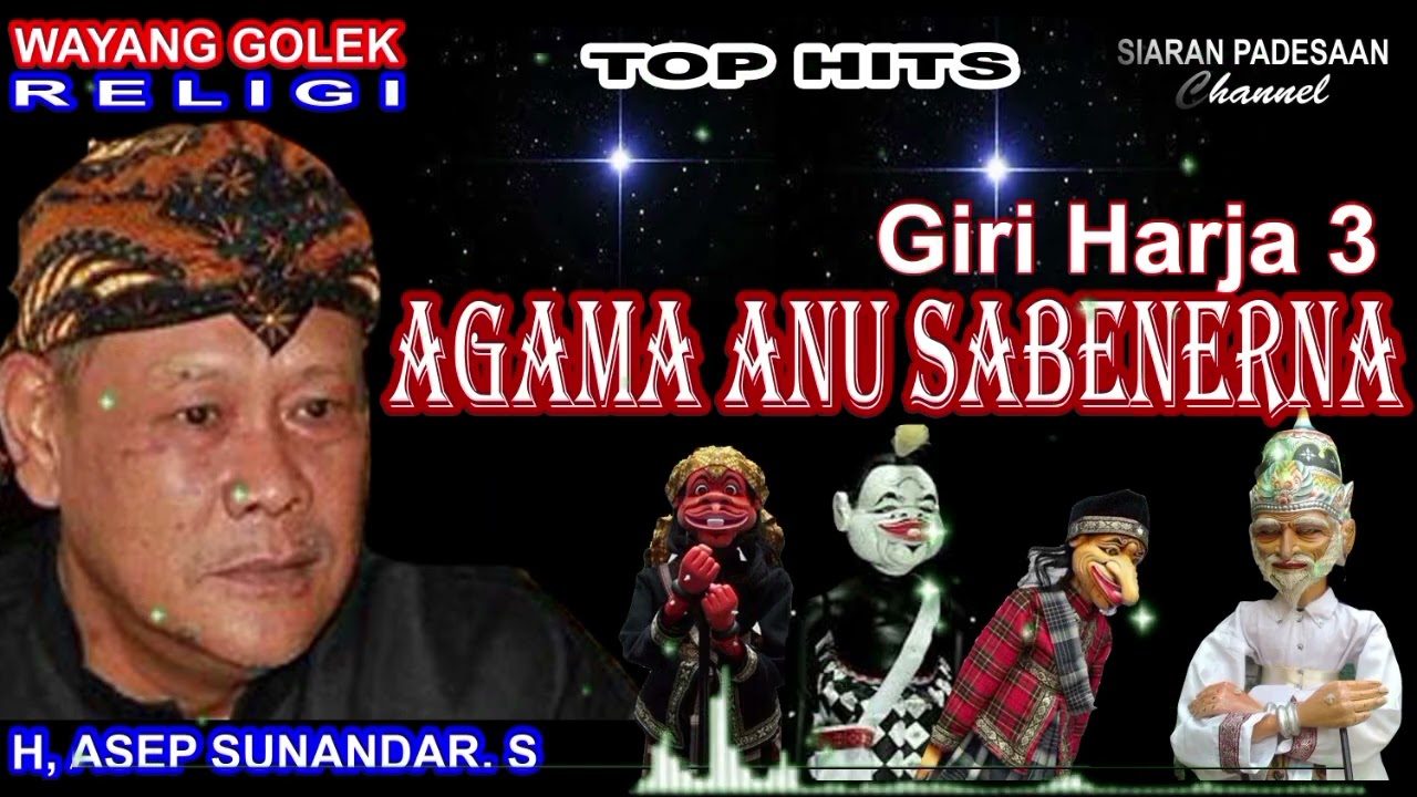 WAYANG GOLEK || AGAMA ANU SABENERNA || ASEP SUNANDAR SUNARYA @siaranpadesaan08 
