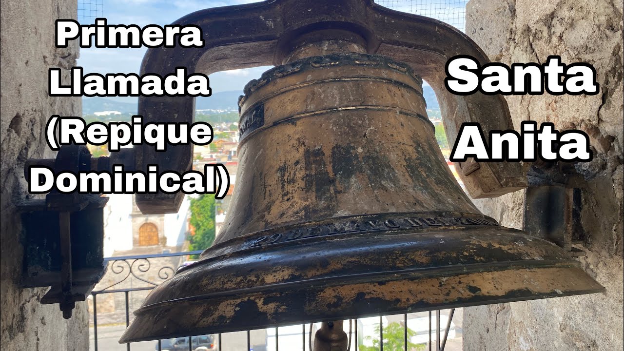 Primera Llamada (Repique De Campanas Dominical) Santuario De Nuestra Señora De Santa Anita