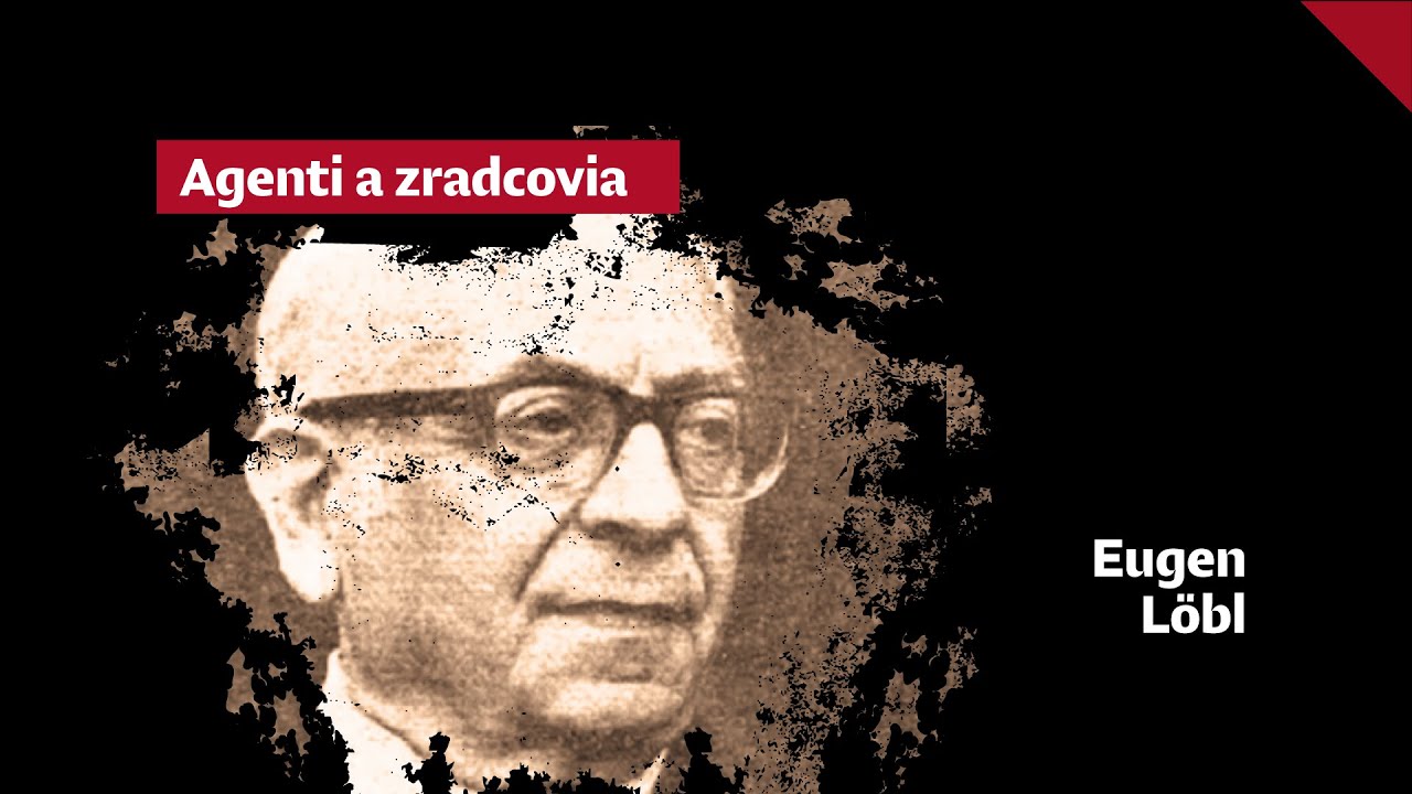 Agenti a zradcovia: Eugen Löbl unikol šibenici a opísal mučenie v 50. rokoch