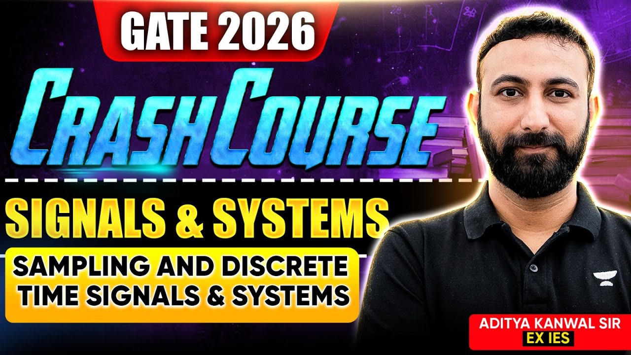 GATE 2026 Crash Course | Sampling and Discrete time Signals & Systems | By Aditya kanwal sir