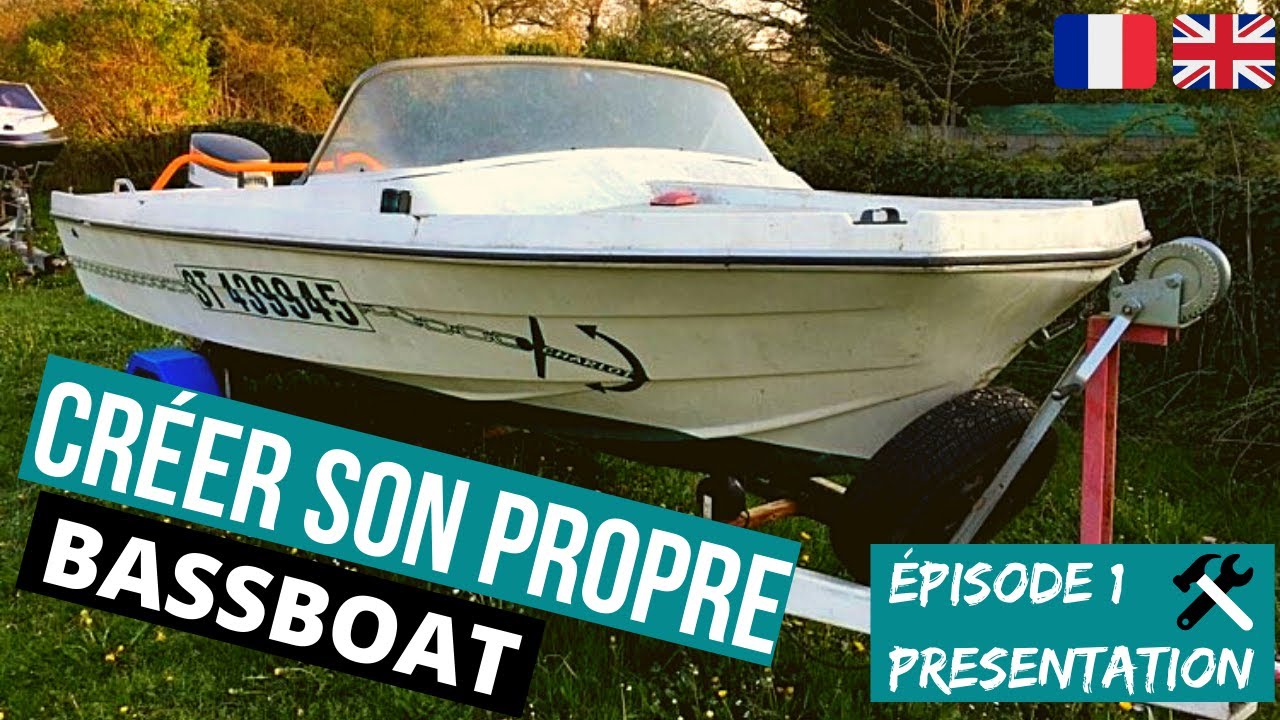[DIY FR/EN] Créer son Bassboat / Make your Bassboat. Episode 1 Presentation.