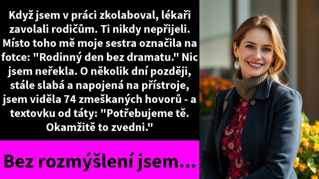 Když jsem v práci zkolaboval, lékaři zavolali rodičům. Ti nikdy nepřijeli. Místo toho mě moje sestra