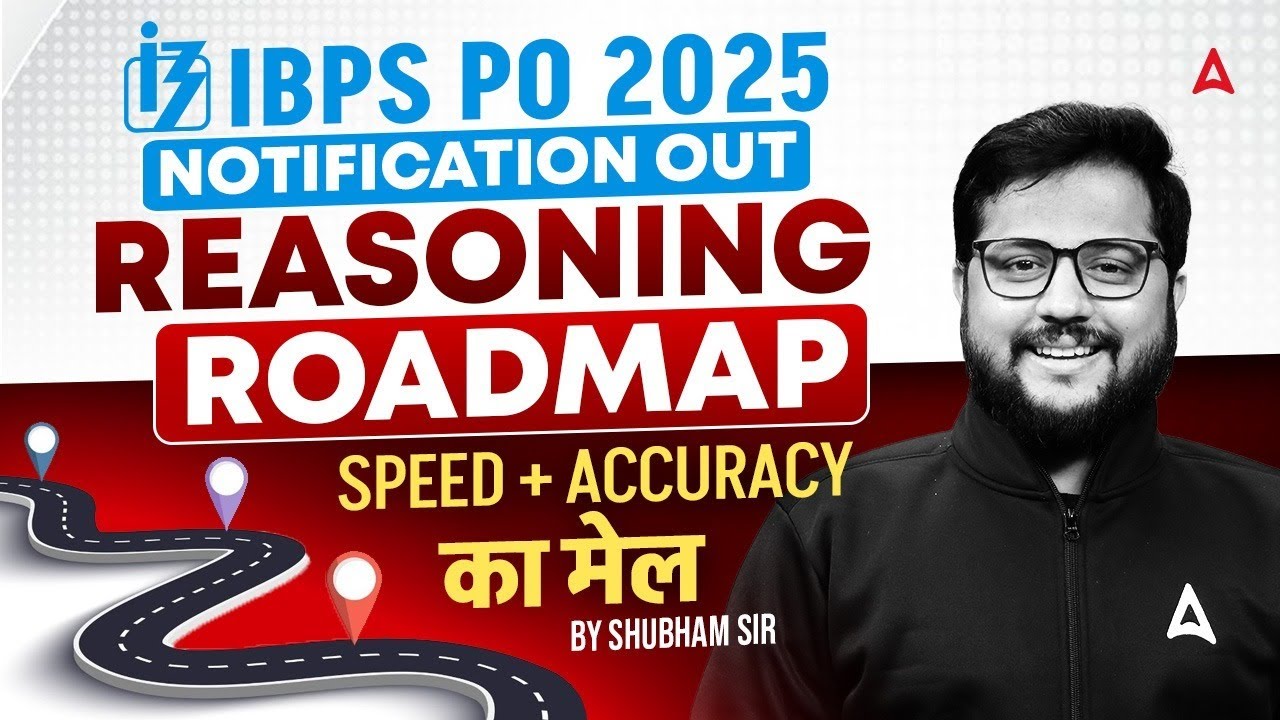 IBPS PO 2025 Reasoning Roadmap | IBPS PO Reasoning Strategy, Timetable, Pattern | Shubham Sir