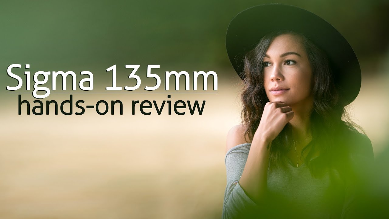 Sigma 135mm f/1.8 Hands-on with a sweet portrait lens