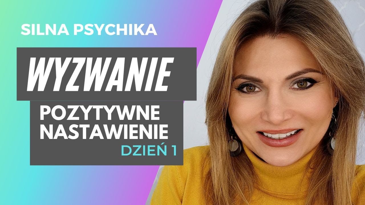 Jak mieć pozytywne nastawienie? - wyzwanie 1 🙂