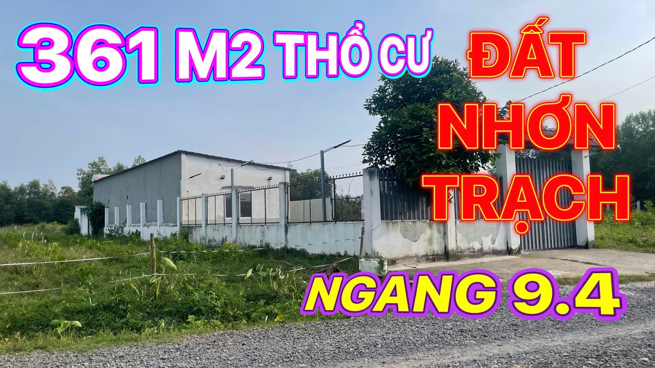 Bán nhà đất Nhơn Trạch Đồng Nai, 361m2 thổ cư ngang 9.4m an toàn phủ hồng giá đầu tư