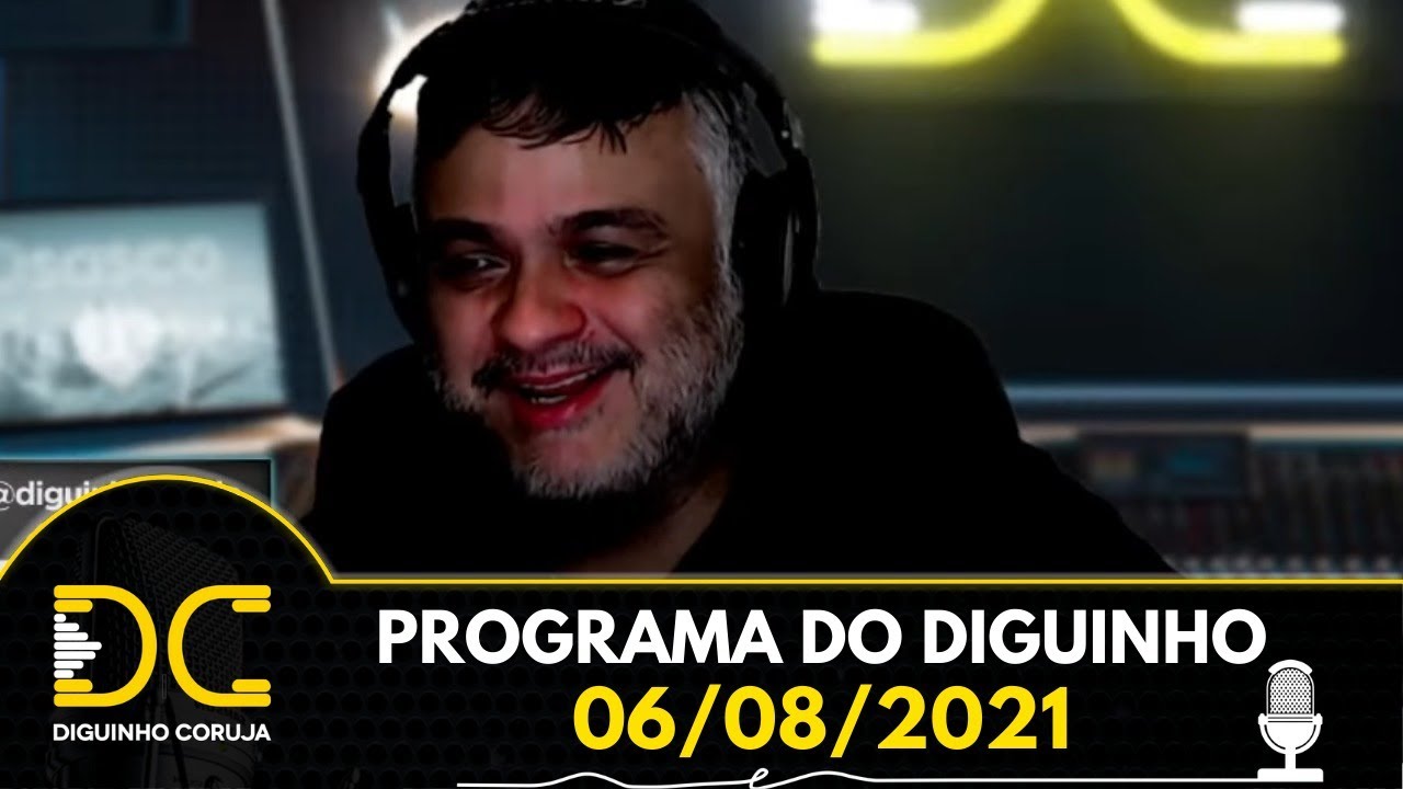Programa do Diguinho  -  06/08/2021