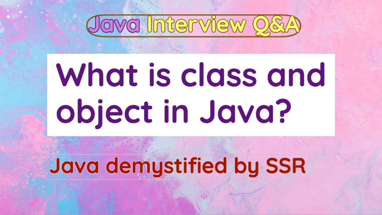 What is class and object in Java?