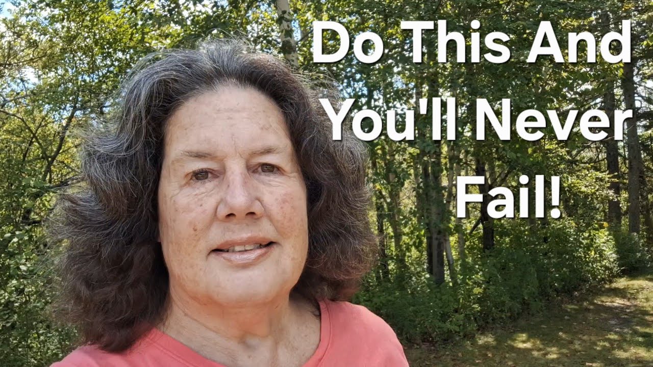 Do This and You'll Never Fail!