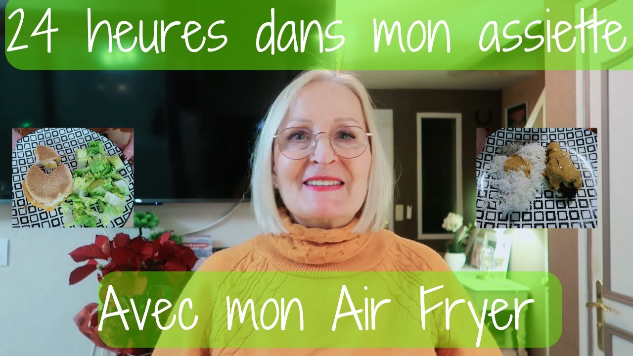 24 heures dans mon assiette avec mon Air Fryer
