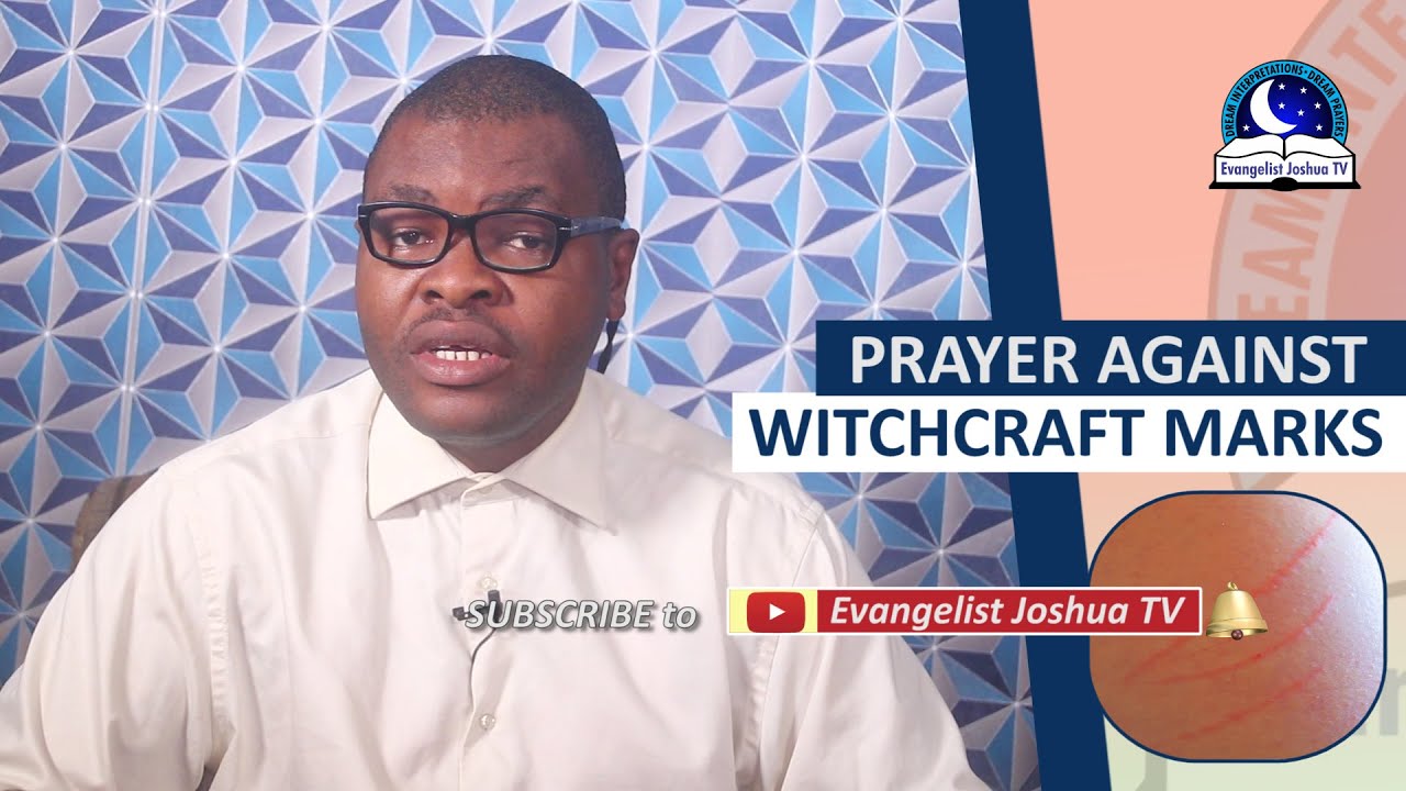 PRAYER AGAINST WITCHCRAFT MARKS  - Spiritual Meaning Of Marks On The Body