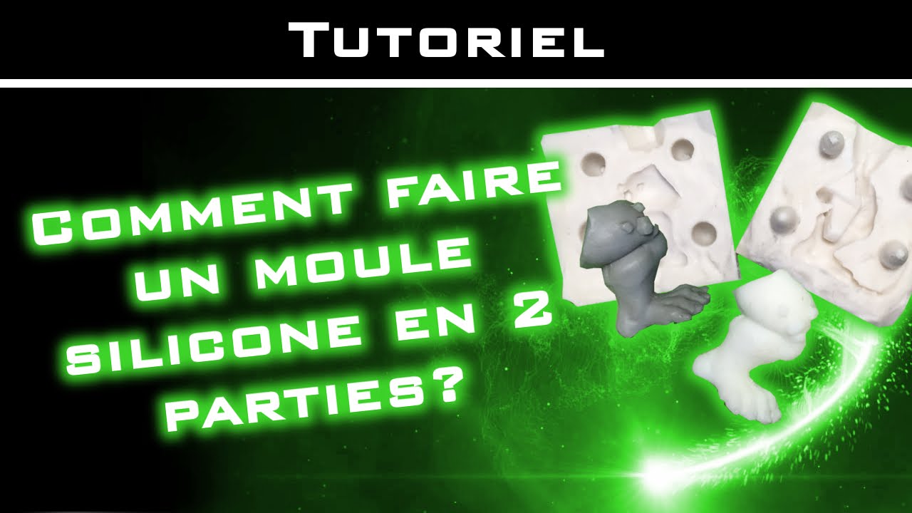 Tutoriel : Moulage silicone en 2 parties