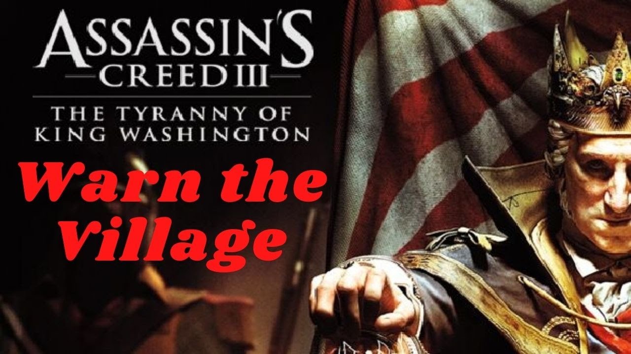 Assassin's Creed 3 Remastered: Tyranny of King Washington WARN THE VILLAGE
