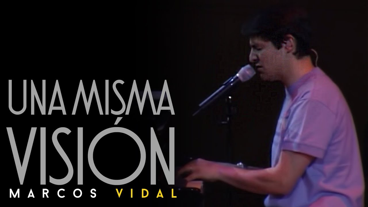 Marcos Vidal - Una misma vision - En vivo desde España