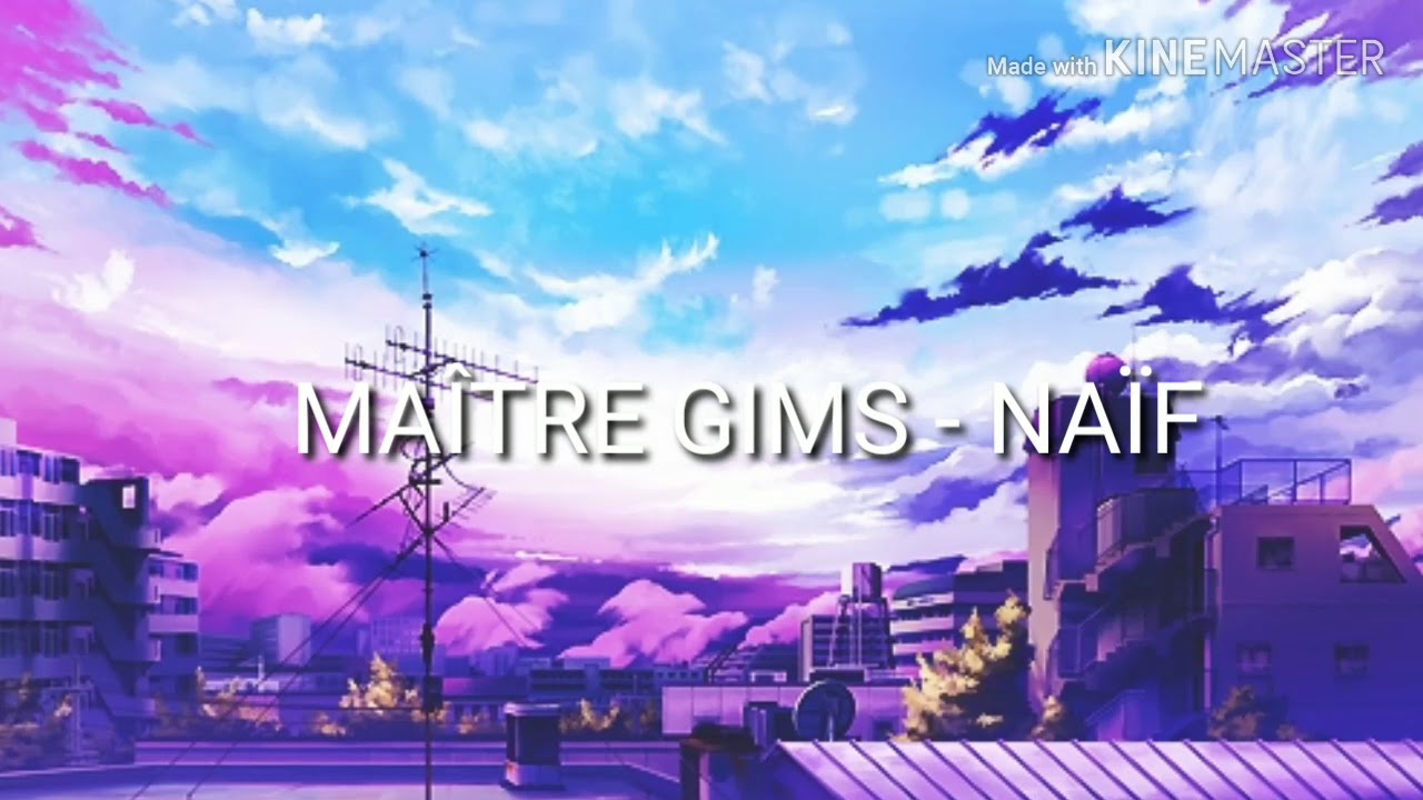 MAÎTRE GIMS - NAÏF ( VERSION NIGHTCORE )
