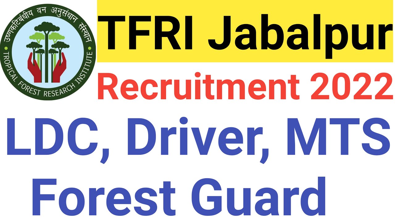 TFRI Jabalpur LDC MTS Forest Guard Driver Recruitment 2022 || All India Vacancy 2022 | Apply Online